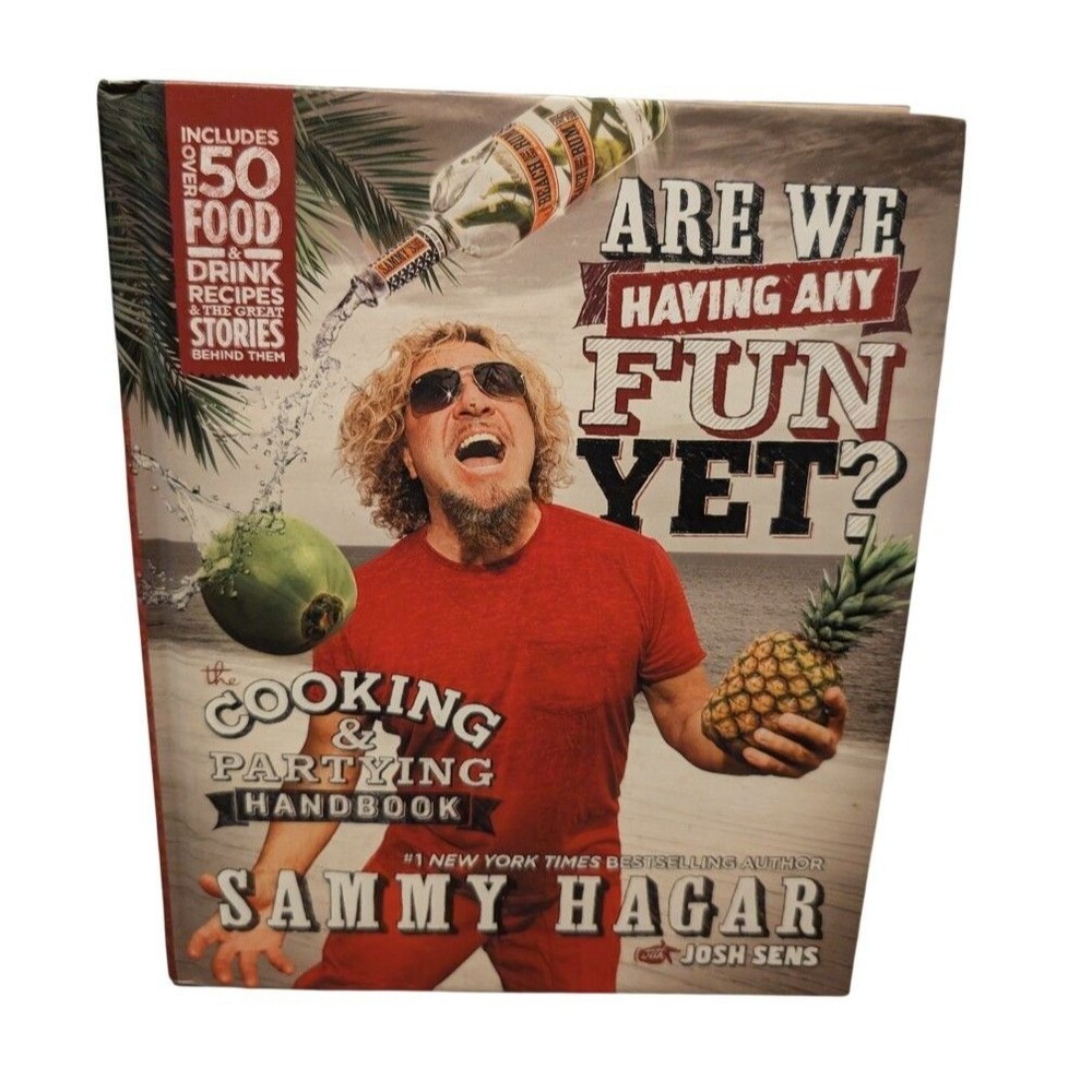 Sammy Hagar Are We Having Any Fun Yet? The Cooking & Partying Handbook Hardcover